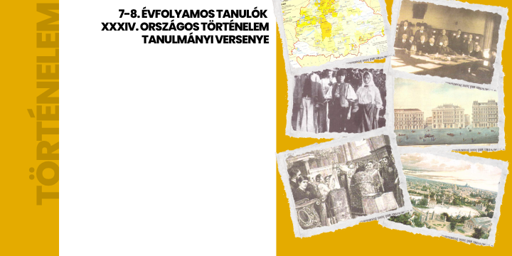 A 2026/2027. tanév országos történelem tanulmányi versenye a 7-8. évfolyam számára A 2026/2027. tanév országos történelem tanulmányi versenye a 7-8. évfolyam számára