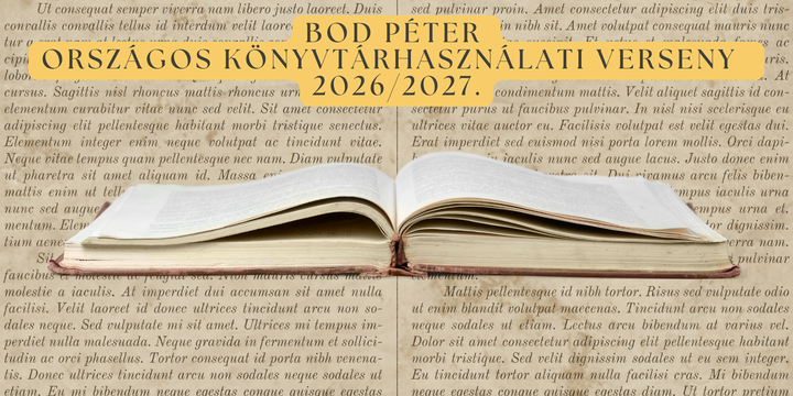 Bod Péter Országos Könyvtárhasználati Verseny a 2026/2027. tanévben Bod Péter Országos Könyvtárhasználati Verseny a 2026/2027. tanévben