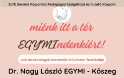 Mink itt a tr - vasi intzmnyek harmadik mvszeti fesztivlja - a Dr. Nagy Lszl EGYMI munki 
