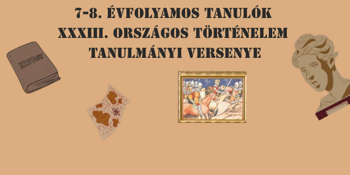 Elérhető a 7-8. évfolyamos tanulók XXXIII. Országos Történelem Tantárgyi Versenye iskolai fordulójának feladatlapja és korrigált javítókulcsa! Elérhető a 7-8. évfolyamos tanulók XXXIII. Országos Történelem Tantárgyi Versenye iskolai fordulójának feladatlapja és korrigált javítókulcsa!