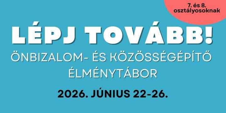 Lépj tovább! – önbizalom és közösségépítő ingyenes napközis élménytábor Lépj tovább! – önbizalom és közösségépítő ingyenes napközis élménytábor